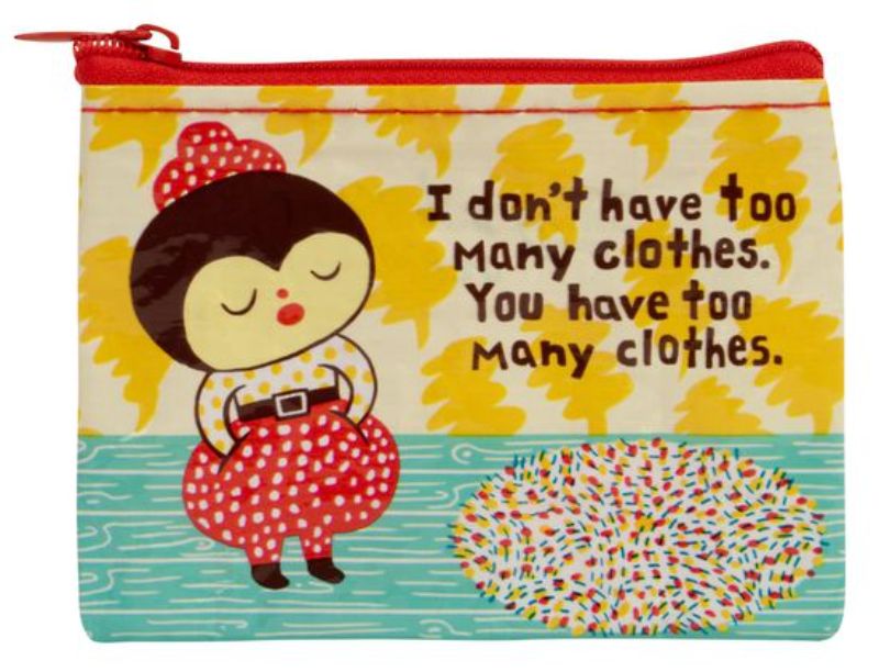 Blue Q Coin Purse - I Don't Have Too Many Clothes