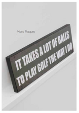 Shelf Plaque - "Play Golf The Way I Do" - 40 X 14CM
