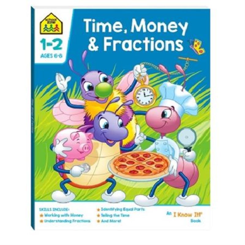 School Zone I know it: Time, Money and Fractions
