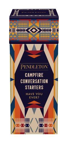 Pendleton Campfire Conversation Starters