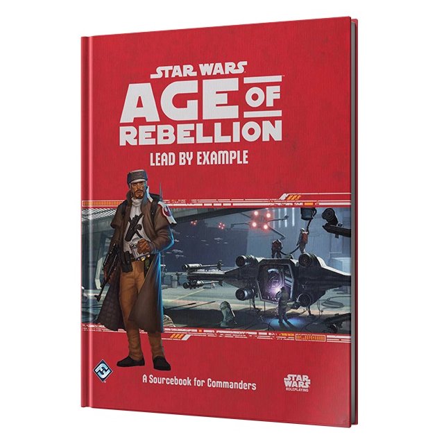 Star Wars RPG: Age of Rebellion  - Lead by Example