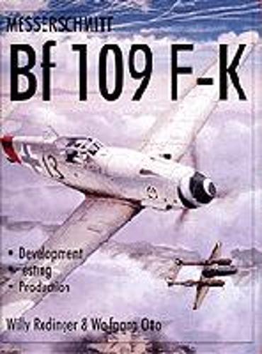 Messerschmitt Bf109 F-K: Develment/Testing/Production