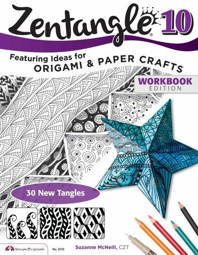 Zentangle 10: Dimensional Tangle Projects