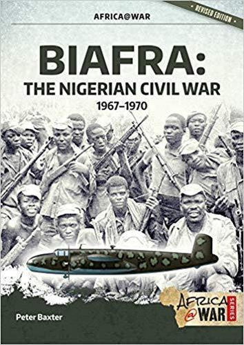 Biafra: The Nigerian Civil War, 1967-1970