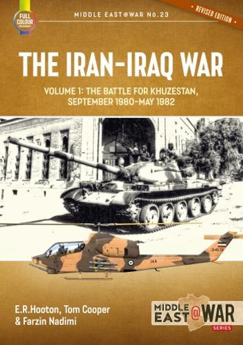 Iran-Iraq War: Volume 1, The Battle for Khuzestan, September 1980 - May 1982