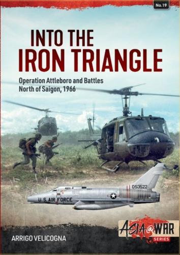 Into the Iron Triangle: Operation Attleboro and Battles North of Saigon, 1966
