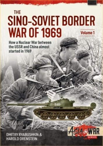 Sino-Soviet Border War of 1969, Volume 1: First Clash at Damansky Island