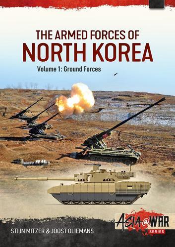 Armed Forces of North Korea Volume 1 Part 1: Korean People's Army Ground Forces