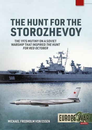 Hunt for the Storozhevoy: The 1975 Soviet Navy Mutiny in the Baltic
