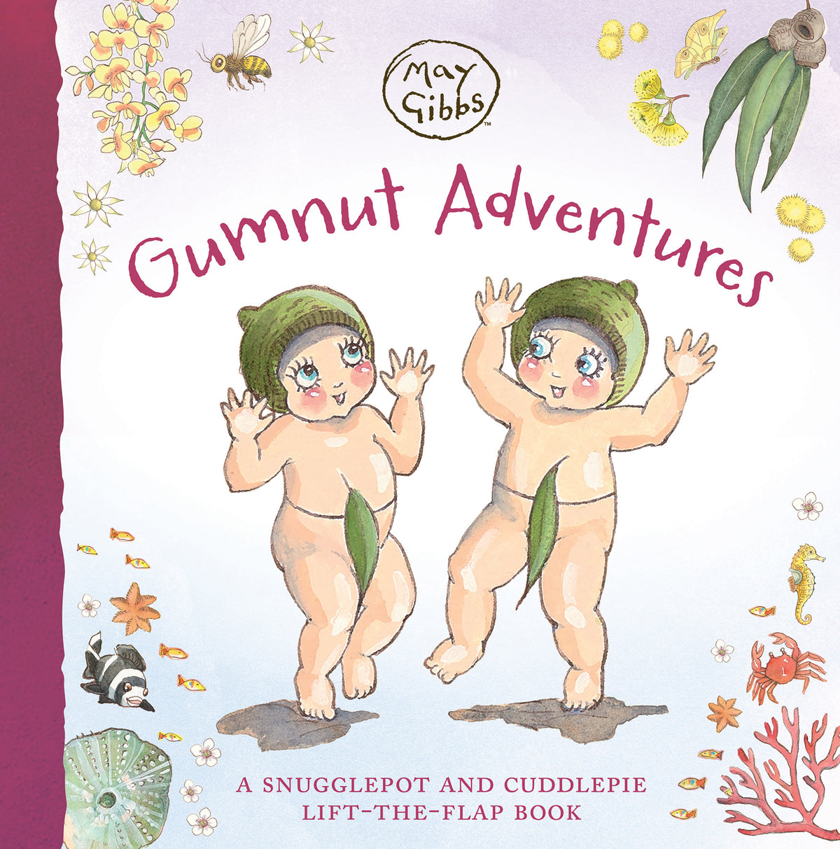 Gumnut Adventures: A Snugglepot and Cuddlepie Lift-the-Flap Book (May Gibbs)