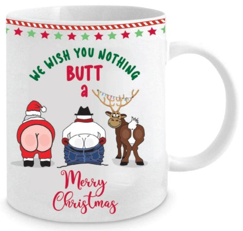 MUG - WE WISH YOU NOTHING BUTT A MERRY XMAS