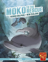 Moko to the Rescue: Heroic Dolphin of New Zealand Children's Non-Fiction Book