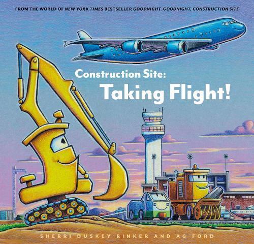 Construction Site: Taking Flight! Children's Picture Book