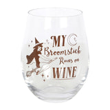 My Broomstick Runs on Wine Stemless Glass