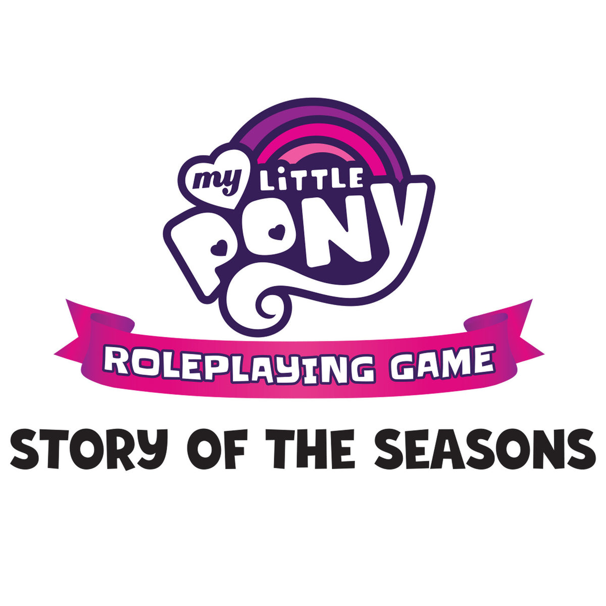 My Little Pony RPG - Story of the Seasons Adventure & Sourcebook - Core Rulebook