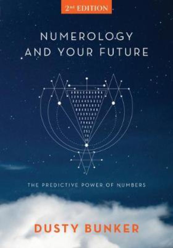 Numerology and Your Future 2nd Edition - The Predictive Power of Numbers