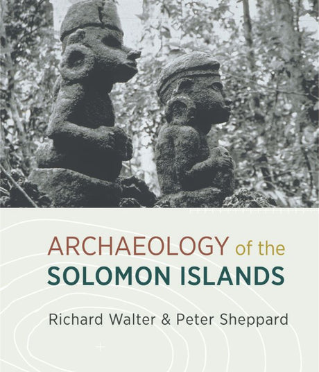Comprehensive book detailing 50 years of Solomon Islands archaeology with maps, figures, and multidisciplinary insights.