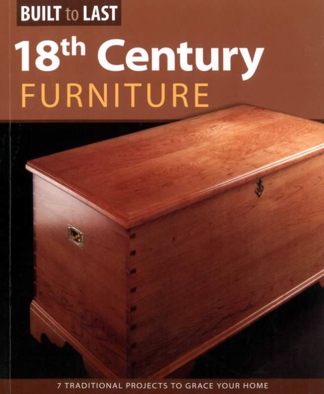 Built to Last 18th Century Furniture