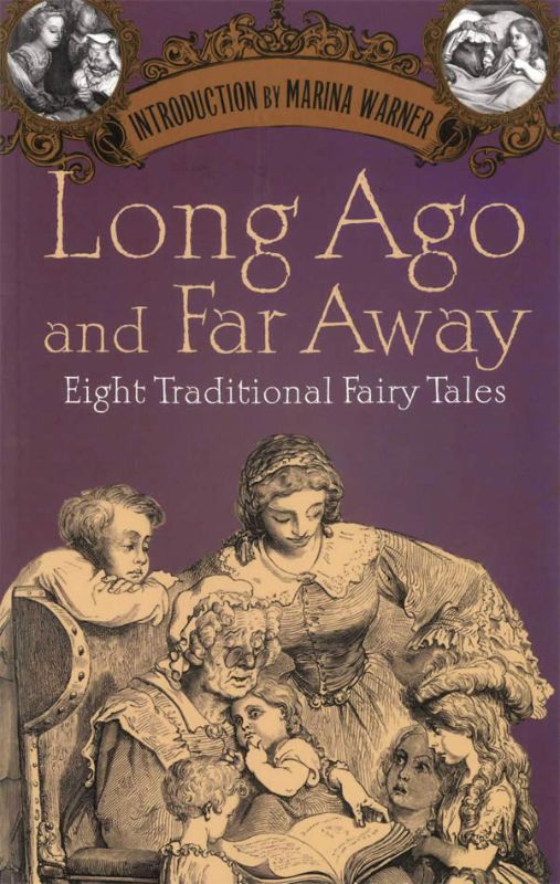 Long Ago and Far Away: Eight Traditional Fairy Tales