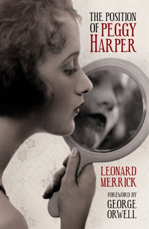 The Position of Peggy Harper by Leonard Merrick: a gripping novel on ambition and rivalry in early 20th-century British theatre.