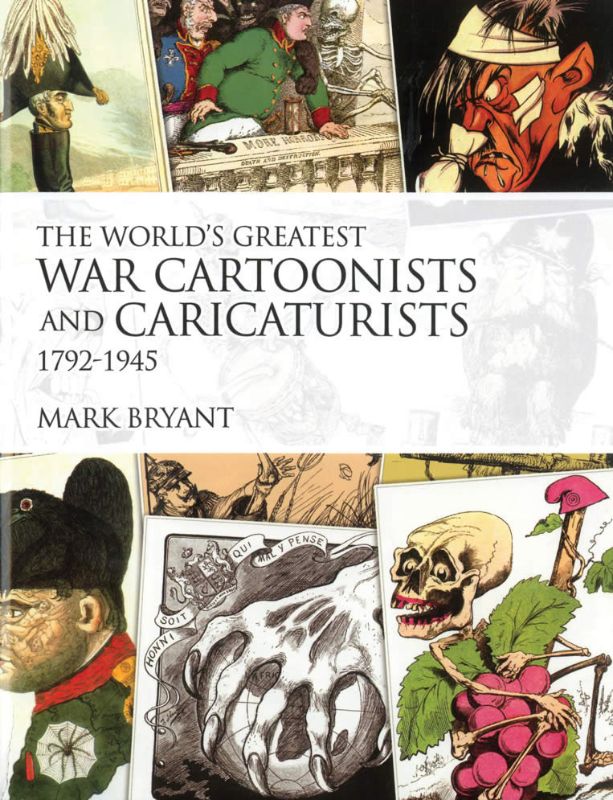 The Worlds Greatest War Cartoonists 1792-1945