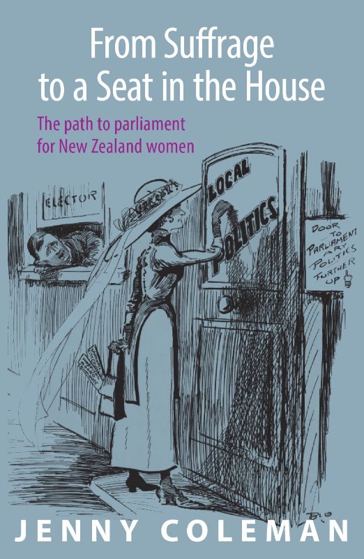 Book cover of 'From Suffrage to a Seat in the House' by Jenny Coleman, showcasing women's political struggle in New Zealand.