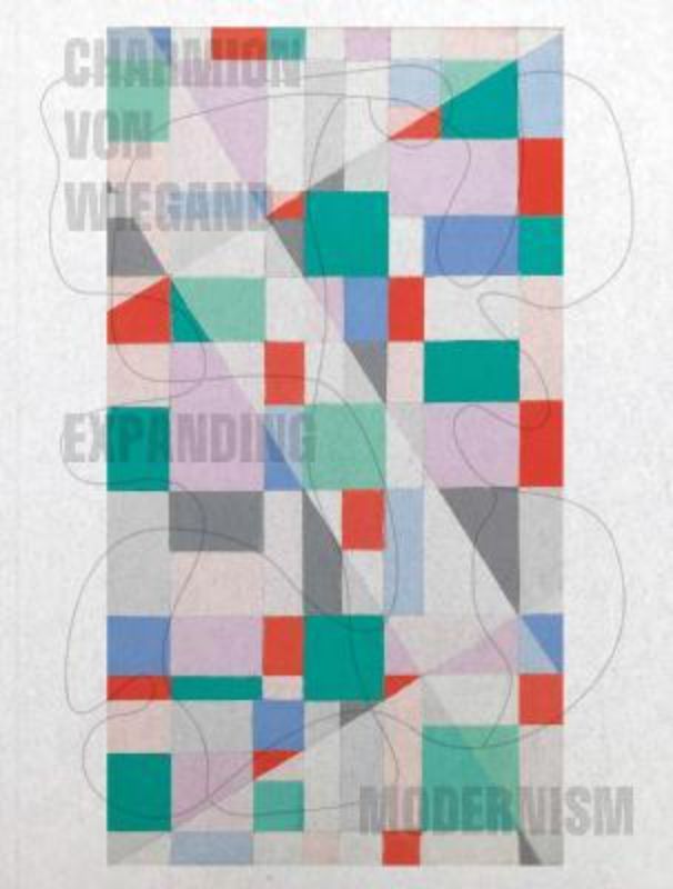Art book 'Charmion von Wiegand: Expanding Modernism' features 160 pages of impactful visuals and insights into the artist's life.