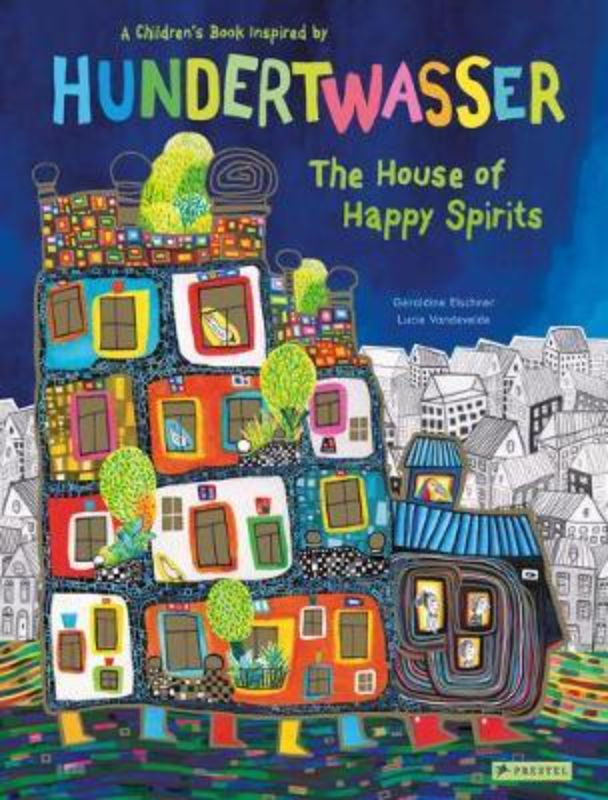 Hundertwasser - The House of Happy Spirits