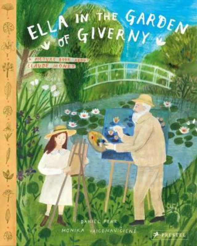 Ella in the Garden of Giverny: A Picture Book About Claude Monet