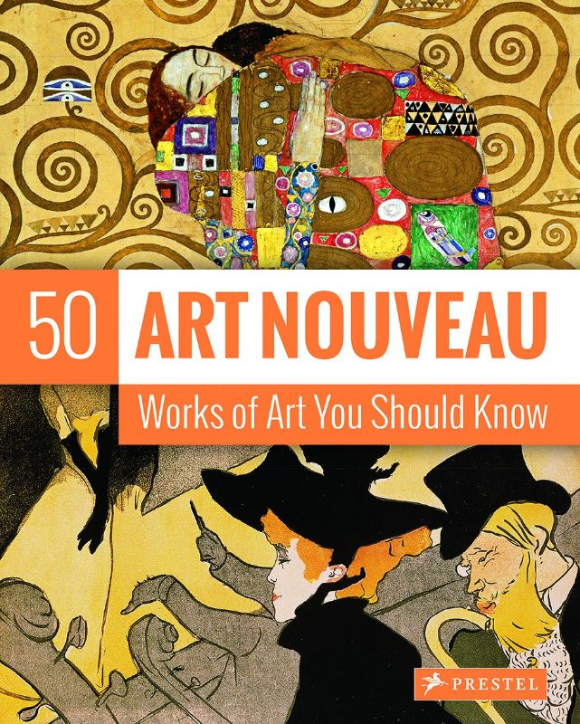 Art Nouveau 50 Works of Art You Should Know