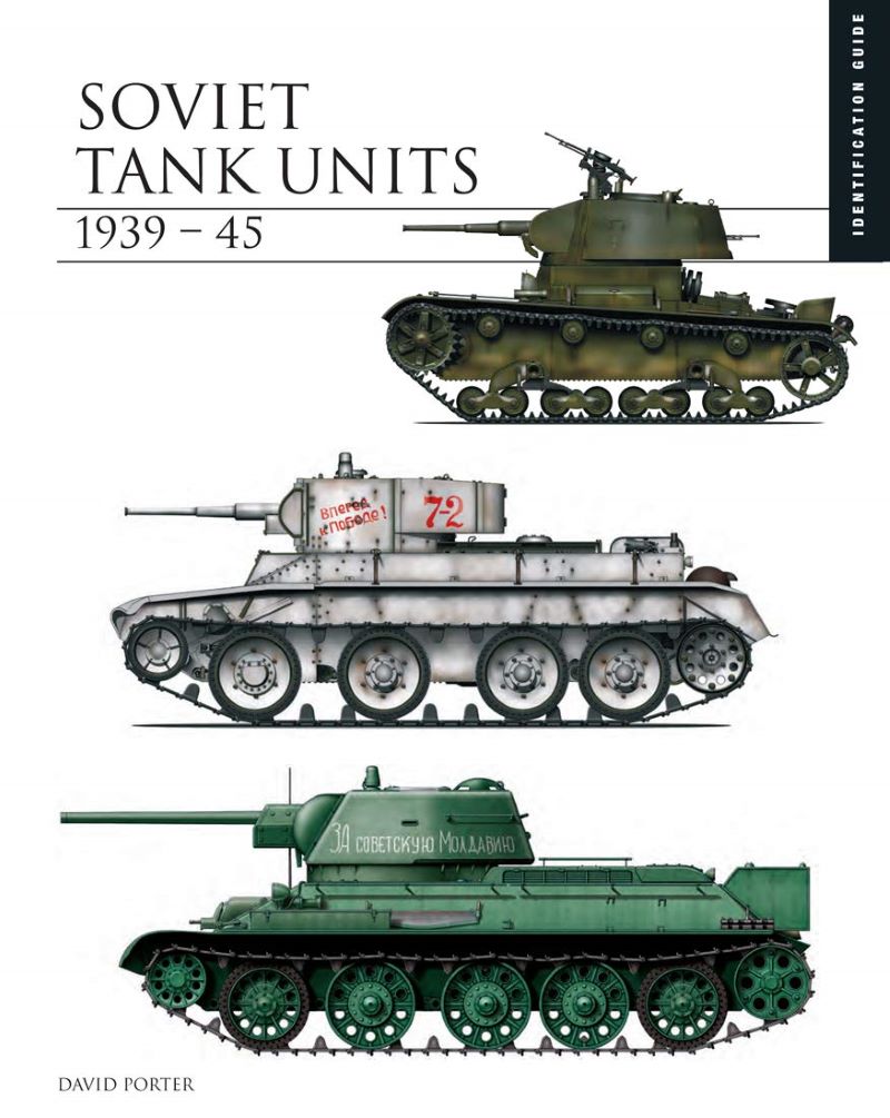 Soviet Tank Units 1939-45: The Essential Identification Guide