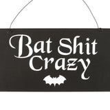 Bat Shit Crazy Hanging Wooden Sign
