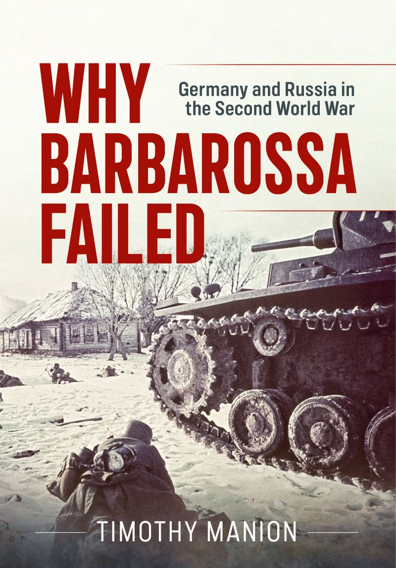 Why Barbarossa Failed: Germany and Russia in the Second World War