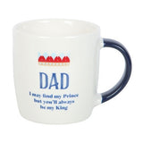 Dad You'll Be My King Ceramic Mug
