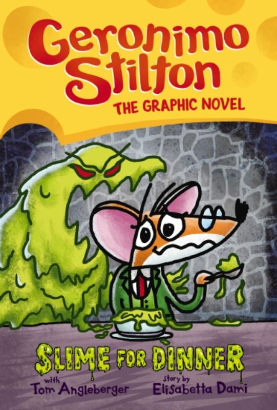 Geronimo Stilton The Graphic Novel #2: Slime For Dinner